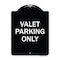 Signmission Valet Parking Only Heavy-Gauge Aluminum Architectural Sign, 24" x 18", BW-1824-22758 A-DES-BW-1824-22758 - alternate 1